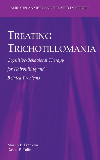 Martin E. Franklin, David F. Tolin - Treating Trichotillomania, Häftad