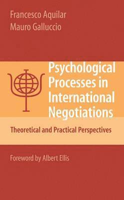 Psychological Processes in International Negotiations