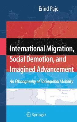 International Migration, Social Demotion, and Imagined Advancement 1