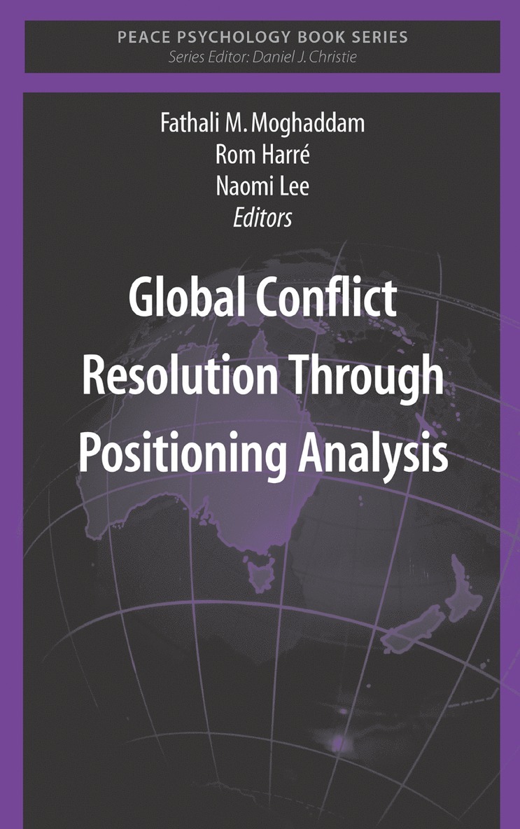 Fathali M. Moghaddam, Rom Harré, Naomi Lee - Global Conflict Resolution Through Positioning Analysis, Häftad