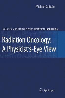 Radiation Oncology: A Physicist's-Eye View 1