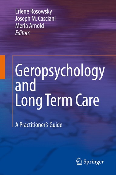 Erlene Rosowsky, Joseph M. Casciani, Merla Arnold - Geropsychology and Long Term Care, Häftad