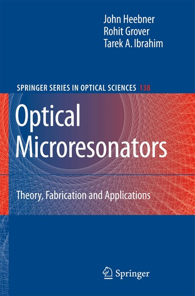John Heebner, Rohit Grover, Tarek Ibrahim - Optical Microresonators, Häftad