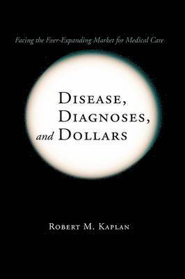 Disease, Diagnoses, and Dollars 1