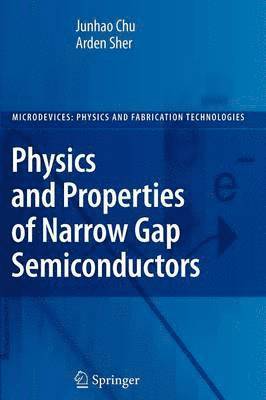 Junhao Chu, Arden Sher - Physics and Properties of Narrow Gap Semiconductors, Häftad