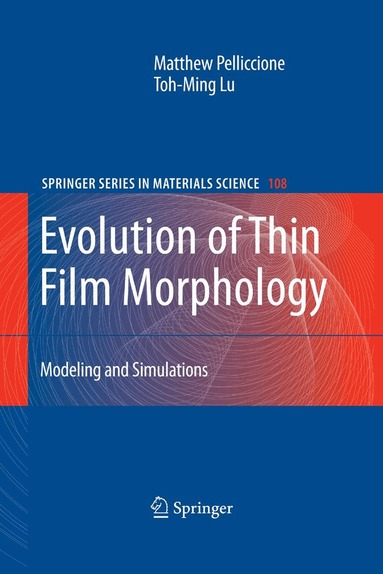 Matthew Pelliccione, Toh-Ming Lu - Evolution of Thin Film Morphology, Häftad