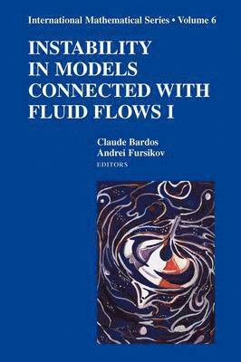 Claude Bardos, Andrei V. Fursikov - Instability in Models Connected with Fluid Flows I, Häftad
