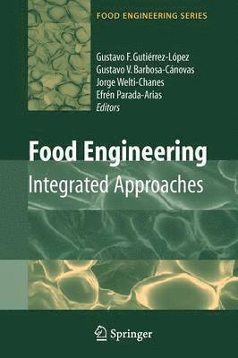 Gustavo F. Gutiérrez-Lopez, Jorge Welti-Chanes, Efrén Parada-Arias - Food Engineering: Integrated Approaches, Häftad