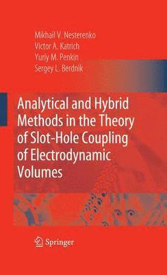 Analytical and Hybrid Methods in the Theory of Slot-Hole Coupling of Electrodynamic Volumes 1