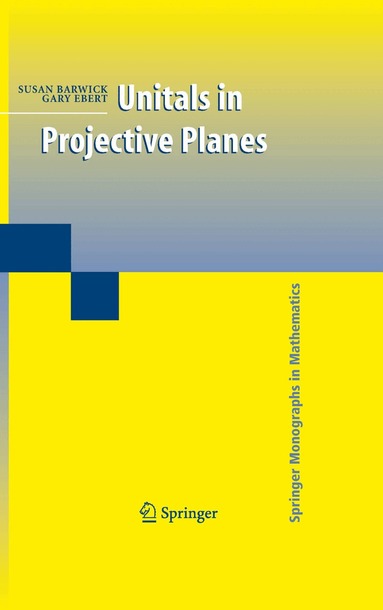 Susan Barwick, Gary Ebert - Unitals in Projective Planes, Häftad