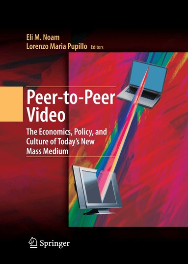 Eli M. Noam, Lorenzo Maria Pupillo - Peer-to-Peer Video, Häftad