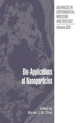 Warren C.W. Chan, Warren C. W. Chan - Bio-Applications of Nanoparticles, Häftad