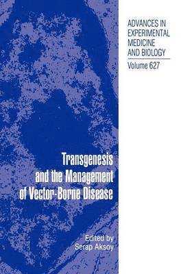 Serap Aksoy - Transgenesis and the Management of Vector-Borne Disease, Häftad