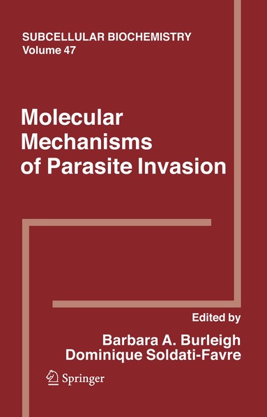 Barbara A. Burleigh, Dominique Soldati - Molecular Mechanisms of Parasite Invasion, Häftad