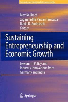 Sustaining Entrepreneurship and Economic Growth 1