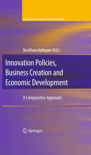 Neslihan Aydogan - Innovation Policies, Business Creation and Economic Development, Häftad