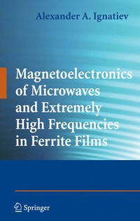 bokomslag Magnetoelectronics of Microwaves and Extremely High Frequencies in Ferrite Films