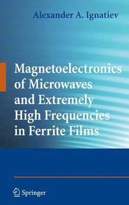 Magnetoelectronics of Microwaves and Extremely High Frequencies in Ferrite Films 1