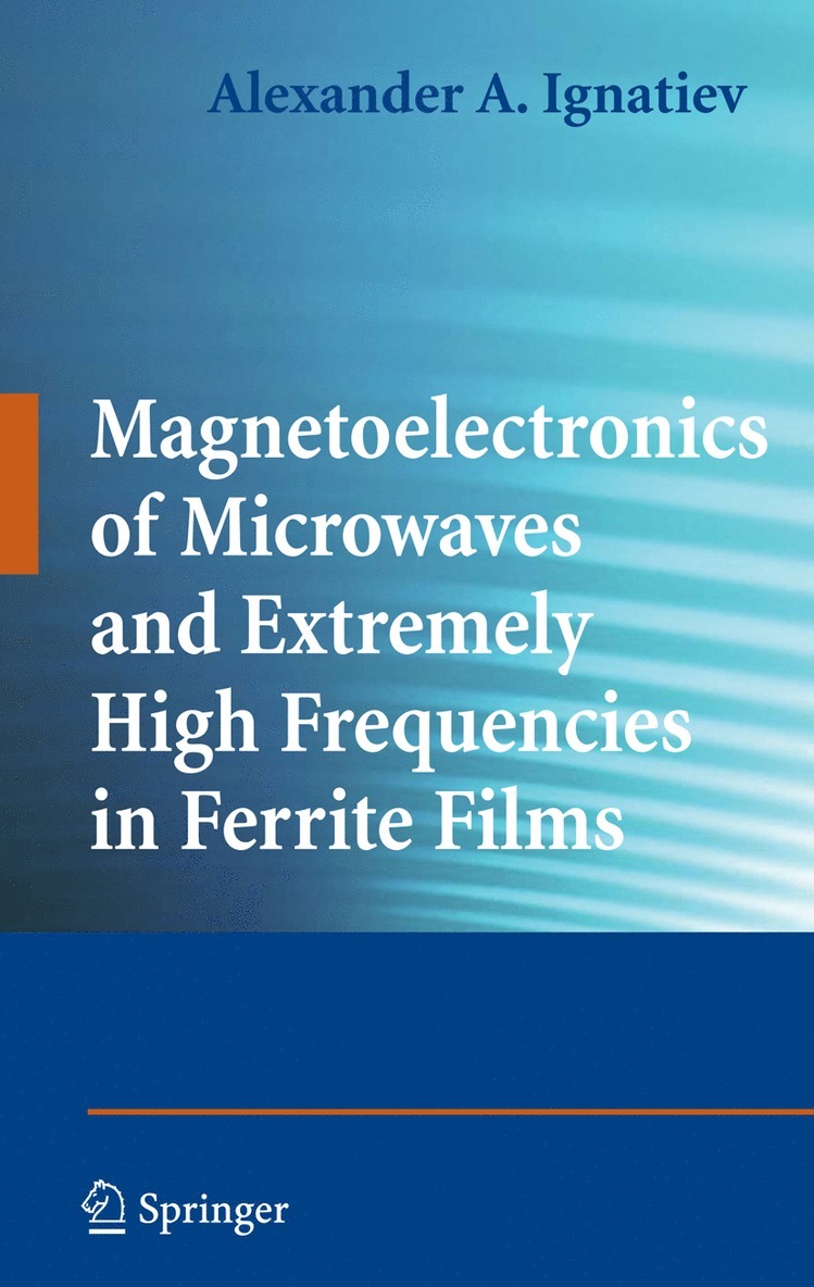 Alexander A. Ignatiev, Alexander a. Ignatiev - Magnetoelectronics of Microwaves and Extremely High Frequencies in Ferrite Films, Häftad