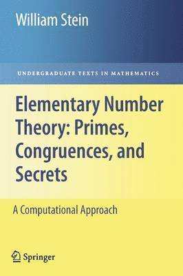 William Stein - Elementary Number Theory: Primes, Congruences, and Secrets, Häftad