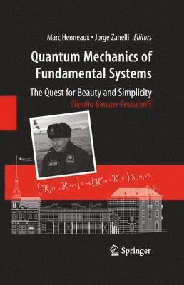 Quantum Mechanics of Fundamental Systems: The Quest for Beauty and Simplicity 1