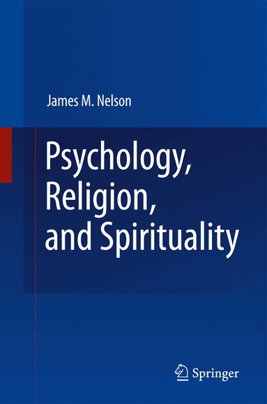 James M. Nelson - Psychology, Religion, and Spirituality, Häftad