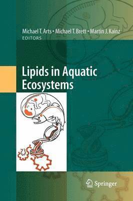 Michael T. Arts, Michael T. Brett, Martin Kainz - Lipids in Aquatic Ecosystems, Häftad