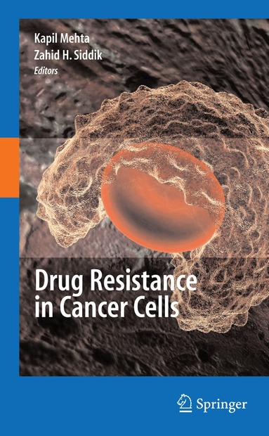 Kapil Mehta, Zahid H. Siddik - Drug Resistance in Cancer Cells, Häftad