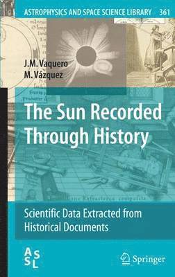 J.M. Vaquero, M. Vázquez, J. M. Vaquero - Sun Recorded Through History, Häftad