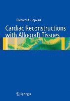 Cardiac Reconstructions with Allograft Tissues 1