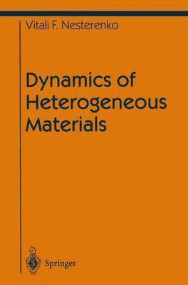 Vitali Nesterenko - Dynamics of Heterogeneous Materials, Häftad
