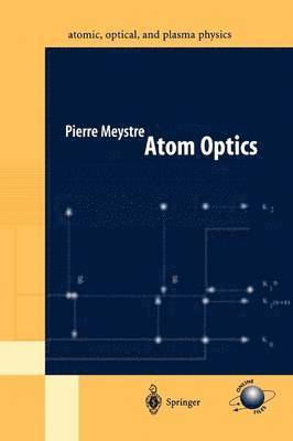 Pierre Meystre - Atom Optics, Häftad