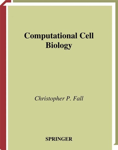 Christopher P. Fall, Eric S. Marland, John M. Wagner, John J. Tyson - Computational Cell Biology, Häftad