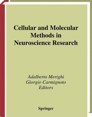 Adalberto Merighi, Giorgio Carmignoto - Cellular and Molecular Methods in Neuroscience Research, Häftad