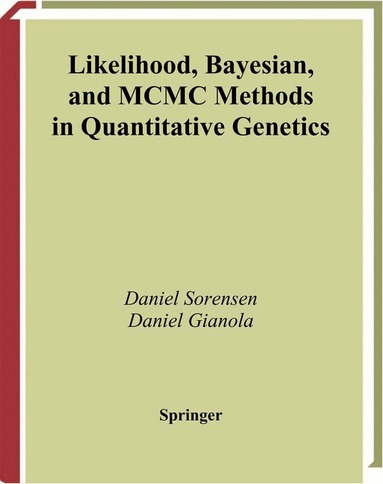 Daniel Sorensen, Daniel Gianola - Likelihood, Bayesian, and MCMC Methods in Quantitative Genetics, Häftad