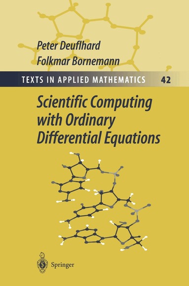 Peter Deuflhard, Folkmar Bornemann - Scientific Computing with Ordinary Differential Equations, Häftad