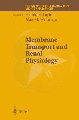 Harold E. Layton, Alan M. Weinstein - Membrane Transport and Renal Physiology, Häftad