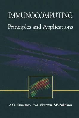 Alexander O. Tarakanov, Victor A. Skormin, S.P. Sokolova, Victor Skormin, S. P. Sokolova - Immunocomputing, Häftad