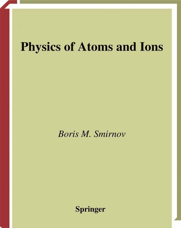 Boris M. Smirnov - Physics of Atoms and Ions, Häftad