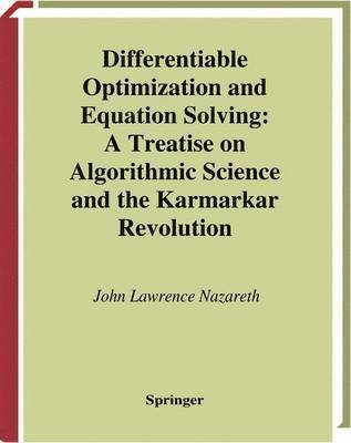 John L. Nazareth, John Nazareth - Differentiable Optimization and Equation Solving, Häftad