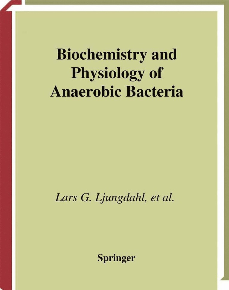 Lars G. Ljungdahl, Michael W. Adams, Larry L. Barton, James G. Ferry, Michael K. Johnson - Biochemistry and Physiology of Anaerobic Bacteria, Häftad