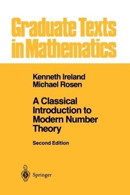 Classical Introduction to Modern Number Theory 1