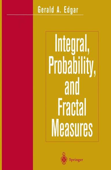 bokomslag Integral, Probability, and Fractal Measures