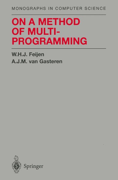 W.H.J. Feijen, A.J.M. van Gasteren - On a Method of Multiprogramming, Häftad