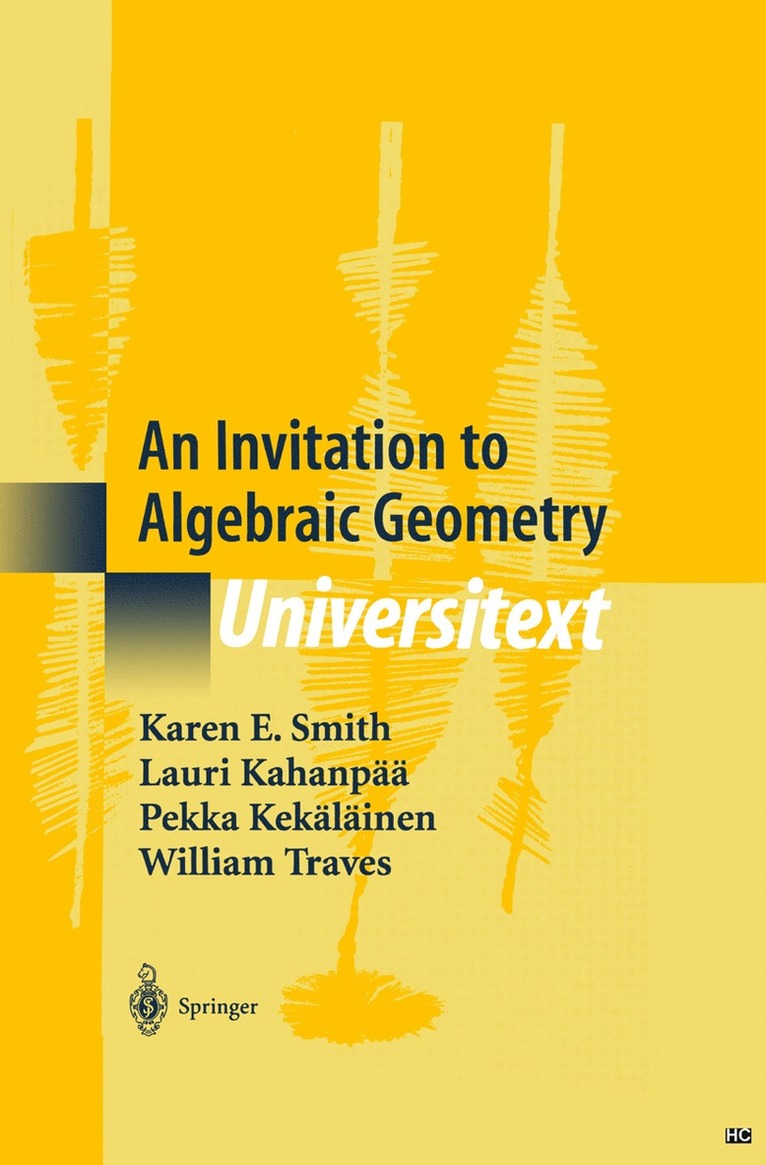 Karen E. Smith, Lauri Kahanpää, Pekka Kekäläinen, William Traves, Lauri Kahanpaa, Pekka Kekalainen, Karen Smith - Invitation to Algebraic Geometry, Häftad
