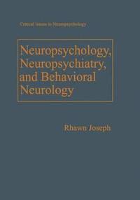 bokomslag Neuropsychology, Neuropsychiatry, and Behavioral Neurology