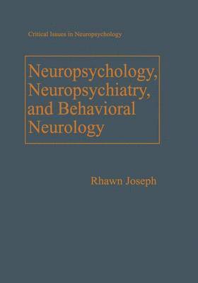 bokomslag Neuropsychology, Neuropsychiatry, and Behavioral Neurology