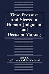 bokomslag Time Pressure and Stress in Human Judgment and Decision Making