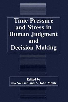 bokomslag Time Pressure and Stress in Human Judgment and Decision Making