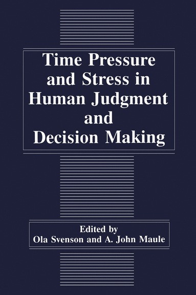 bokomslag Time Pressure and Stress in Human Judgment and Decision Making